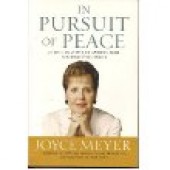 In the Pursuit of Peace by Joyce Meyer